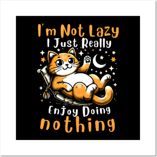 Funny Cat I'm Not Lazy I Just Really Enjoy Doing Nothing Posters and Art